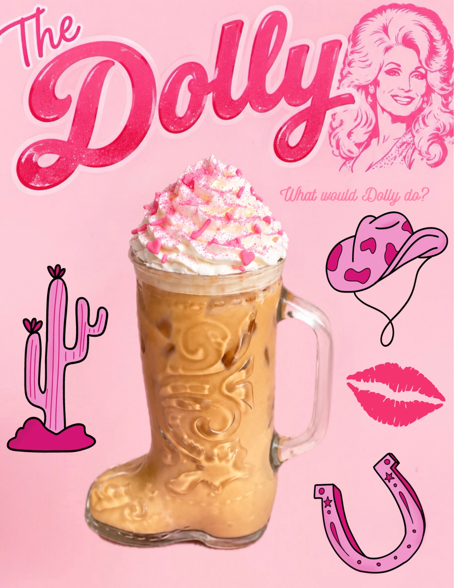 Pink background with Dolly's face, a boot filled with a drink topped with whipped cream, and various doodles including a cactus, lips, a balloon, a horseshoe, and the text 'The Dolly'.